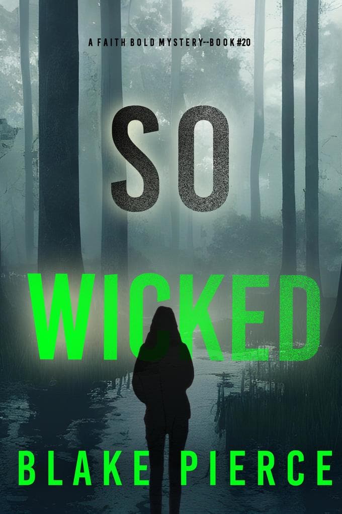 So Wicked (A Faith Bold FBI Suspense Thriller-Book Twenty)