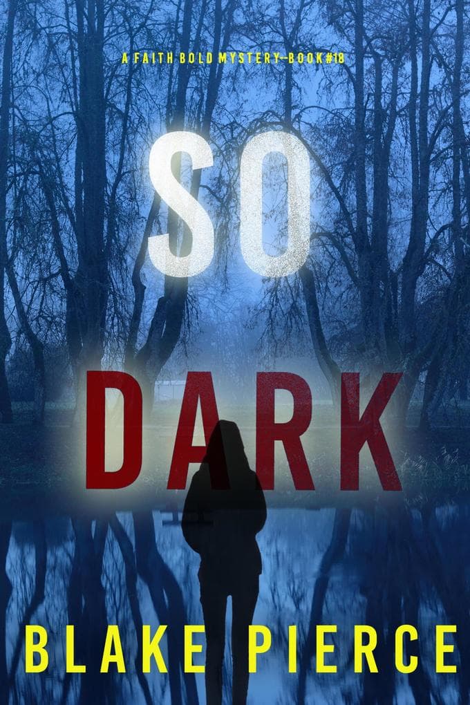 So Dark (A Faith Bold FBI Suspense Thriller-Book Eighteen)