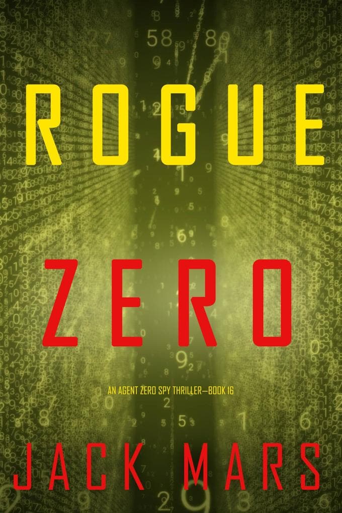 Rogue Zero (An Agent Zero Spy Thriller-Book #16)