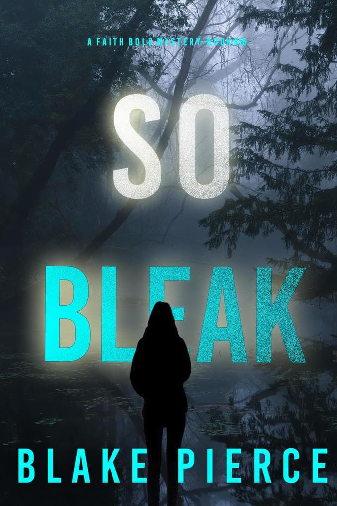 So Bleak (A Faith Bold FBI Suspense Thriller-Book Sixteen)