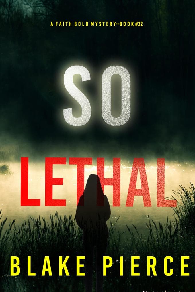 So Lethal (A Faith Bold FBI Suspense Thriller-Book Twenty-Two)