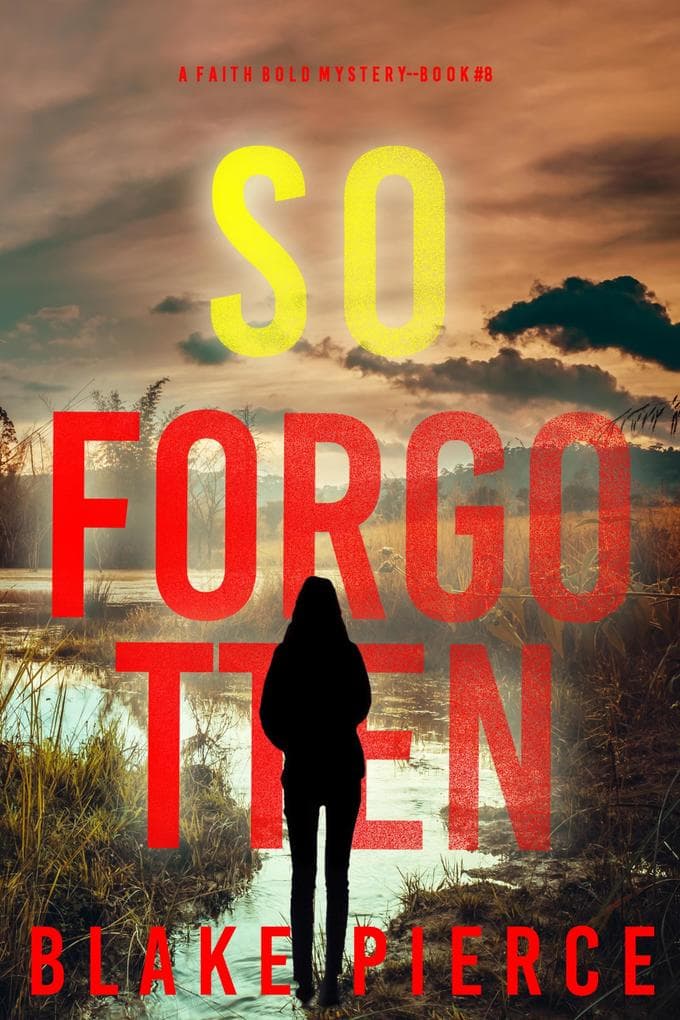 So Forgotten (A Faith Bold FBI Suspense Thriller-Book Eight)