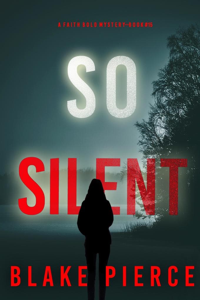 So Silent (A Faith Bold FBI Suspense Thriller-Book Fifteen)