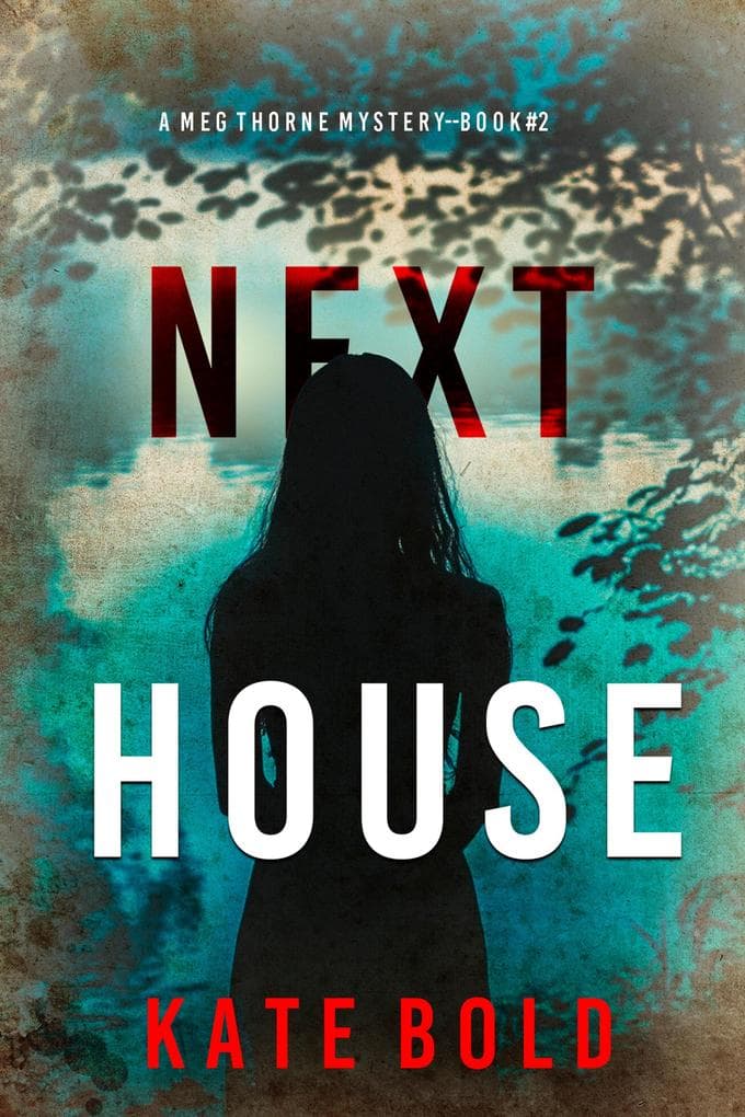 Next House (A Meg Thorne Suspense Thriller-Book Two)