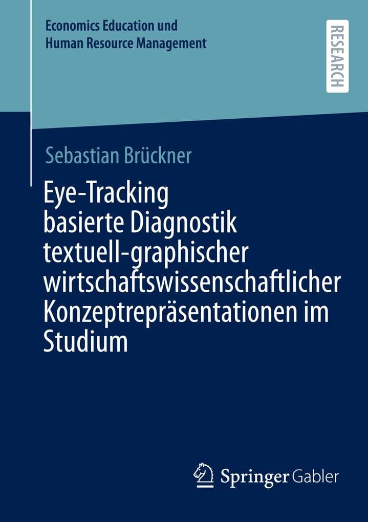 Eye-Tracking basierte Diagnostik textuell-graphischer wirtschaftswissenschaftlicher Konzeptrepräsentationen im Studium