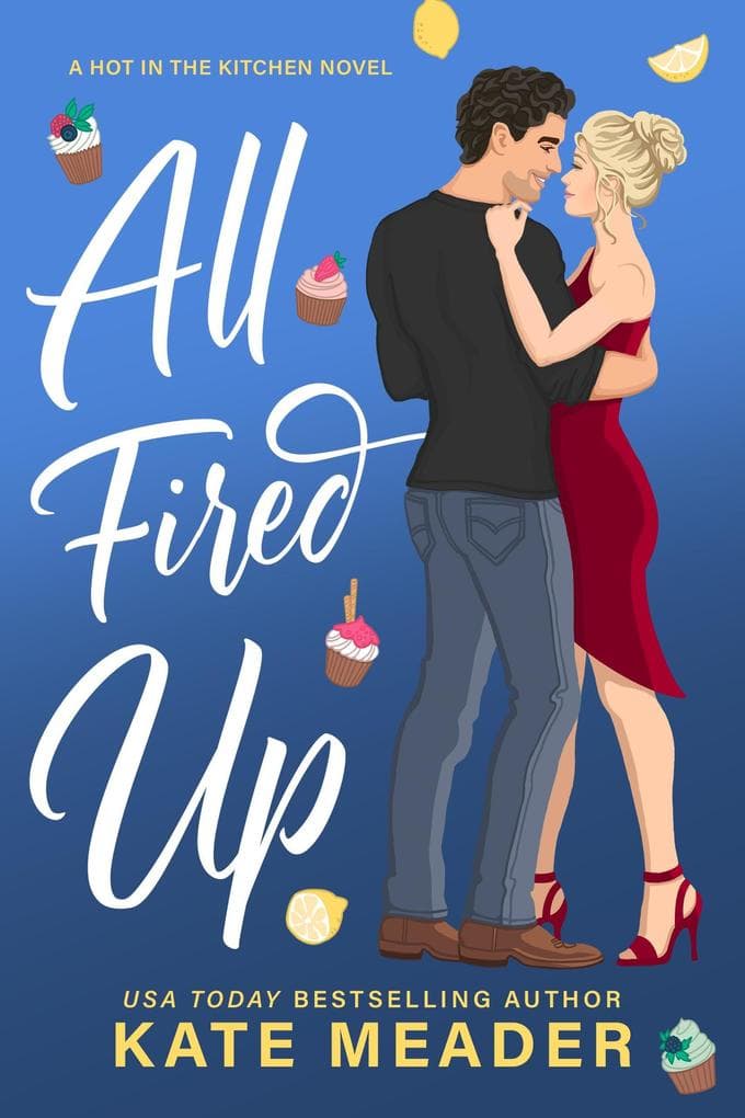 All Fired Up (Hot in the Kitchen, #2)