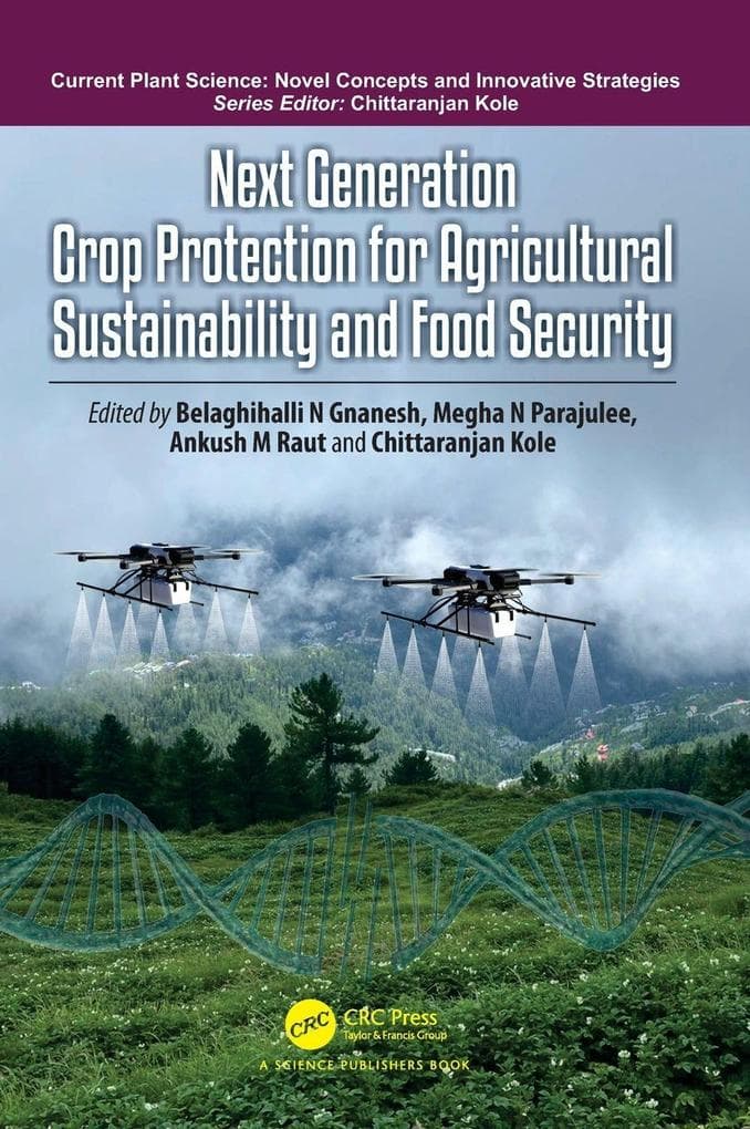 Next Generation Crop Protection for Agricultural Sustainability and Food Security