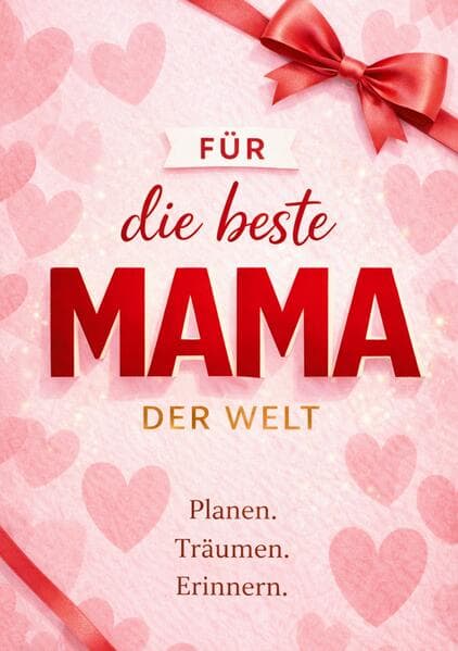 Für die beste Mama der Welt - Das Geschenkbuch