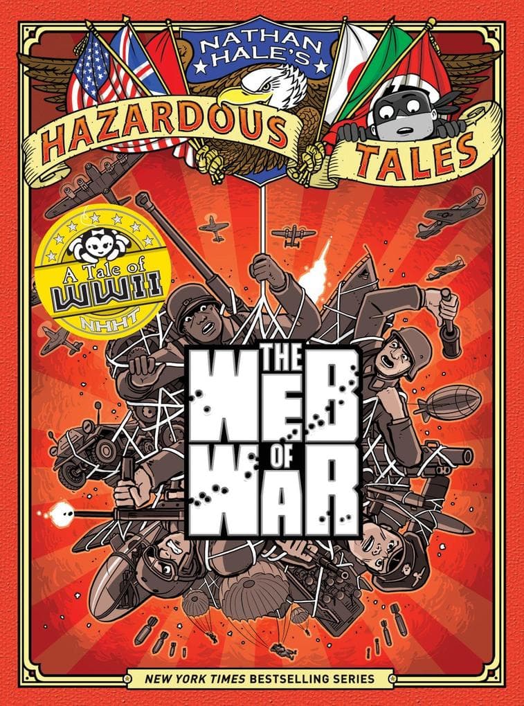 The Web of War (Nathan Hale's Hazardous Tales #14)