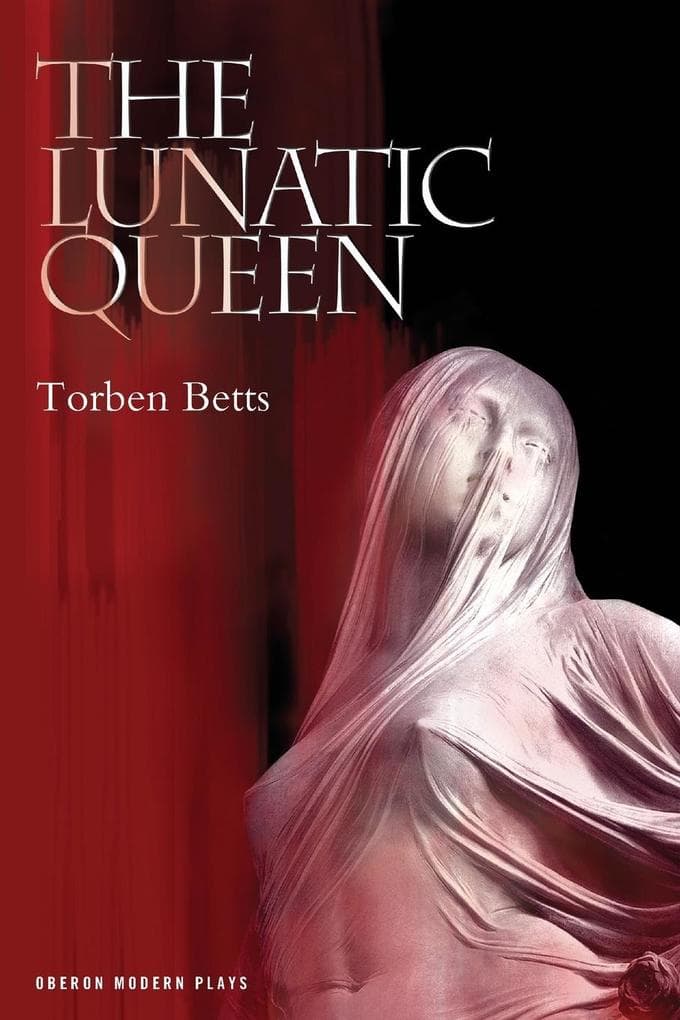 The Lunatic Queen