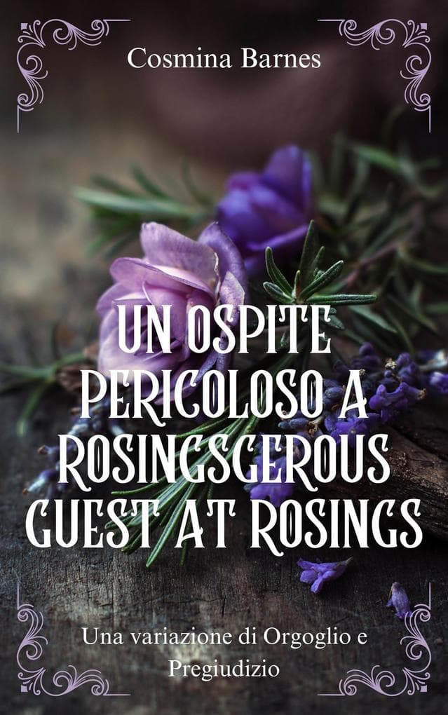 Un ospite pericoloso a Rosings : Una variazione di Orgoglio e Pregiudizio