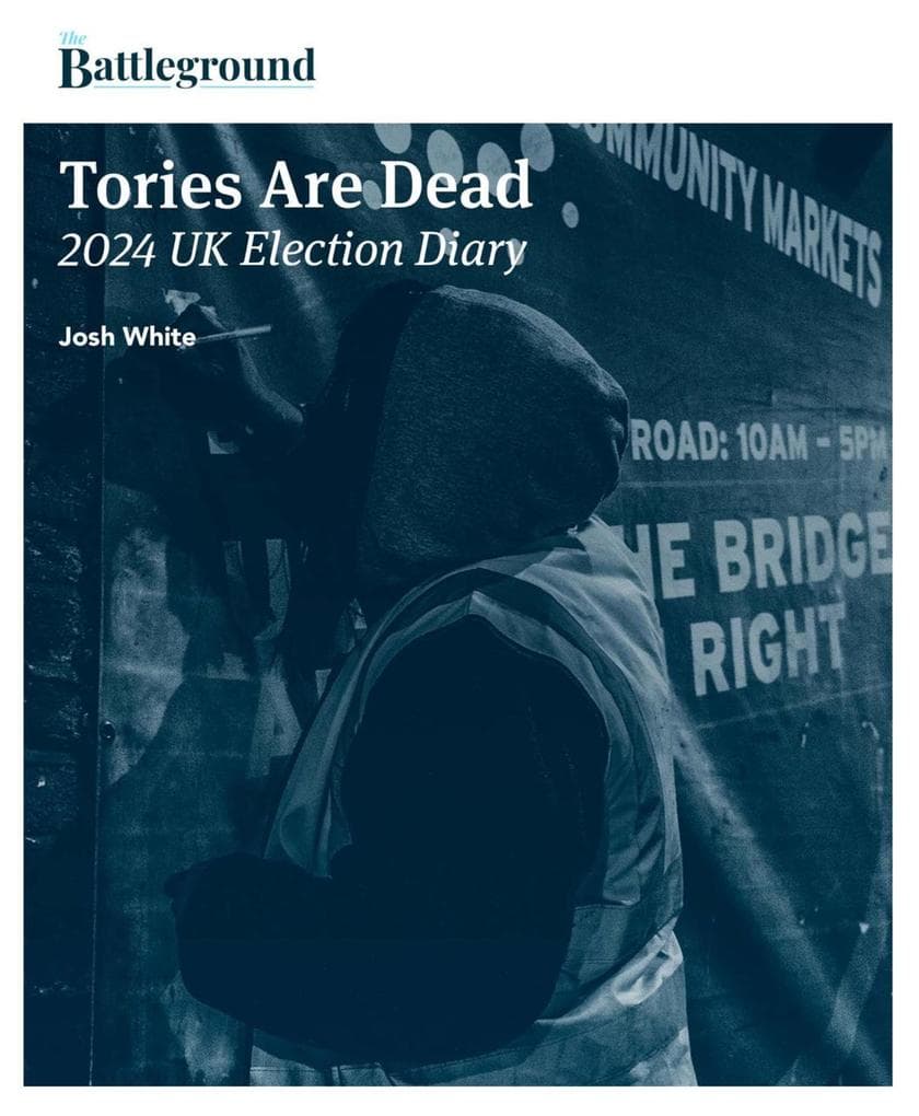 Tories Are Dead: 2024 UK Election Diary