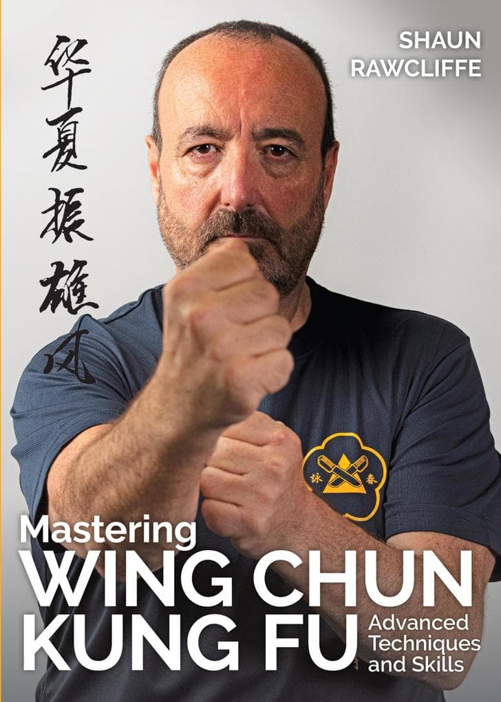 Mastering Wing Chun Kung Fu