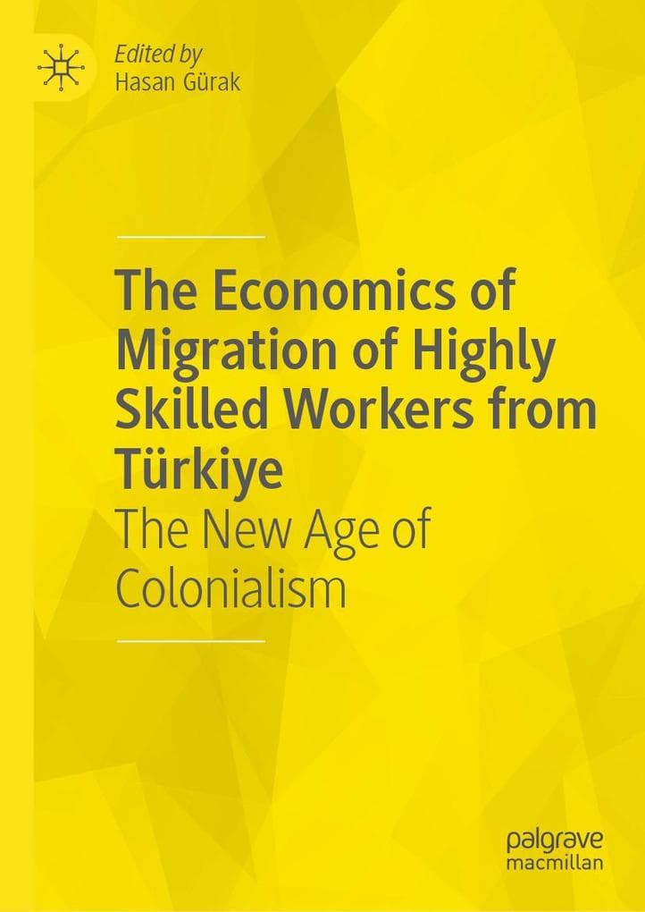 The Economics of Migration of Highly Skilled Workers from Türkiye