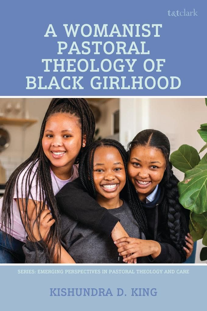 A Womanist Pastoral Theology of Black Girlhood
