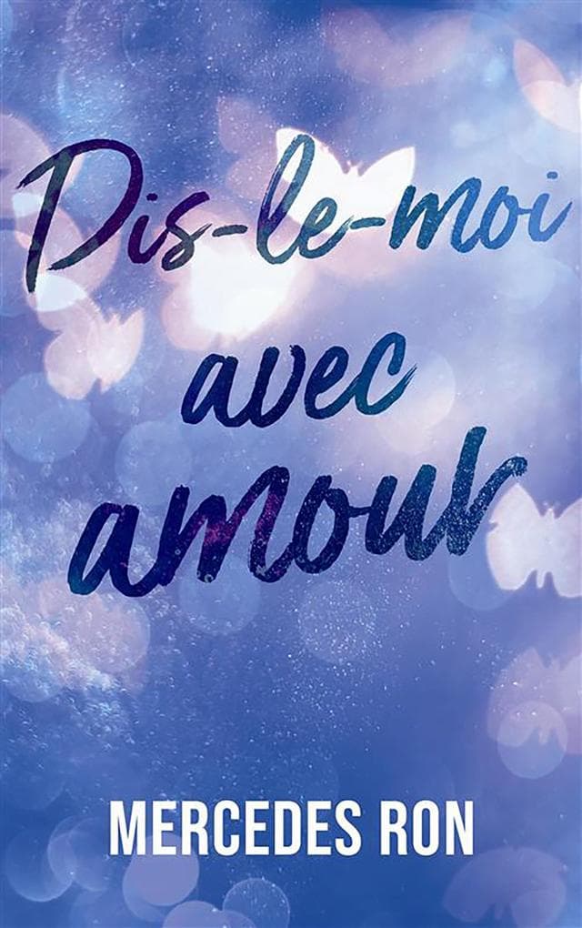 Dis-le-moi - tome 3 - Dis-le-moi avec amour