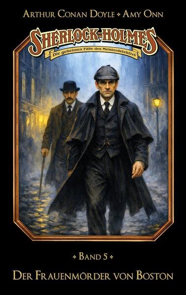 Sherlock Holmes Band 05 - Der Frauenmörder von Boston