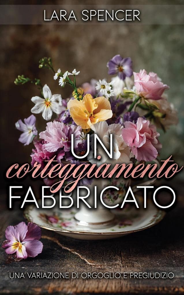 Un corteggiamento fabbricato: Una variazione di Orgoglio e Pregiudizio