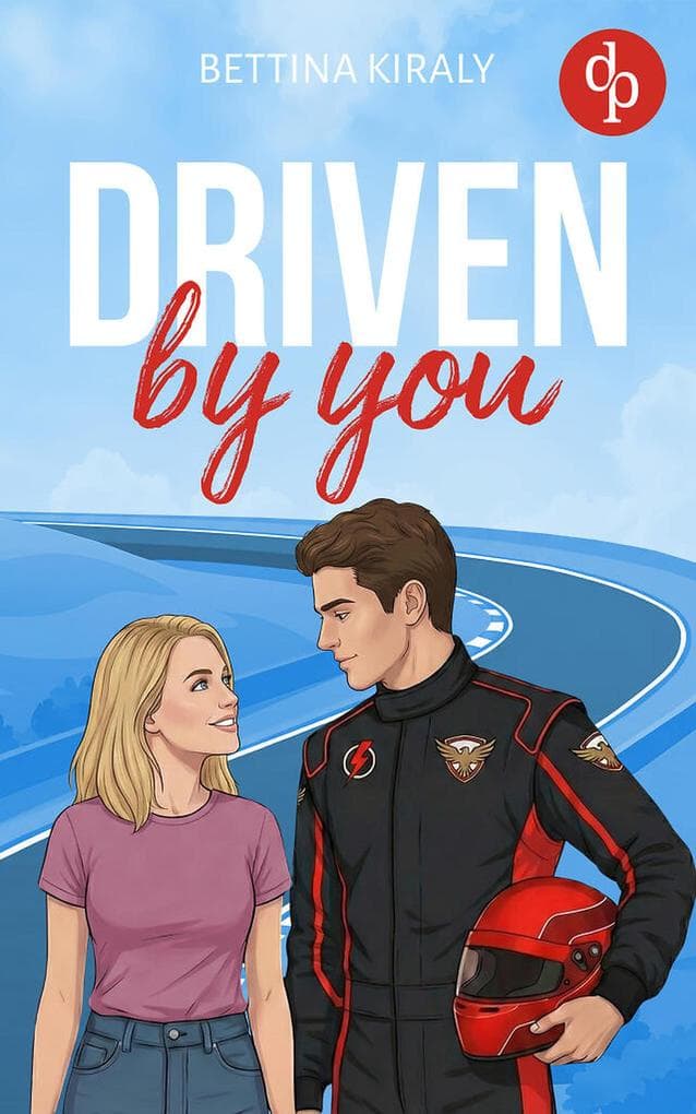 Driven by You | Eine spicy enemies to lovers Sports Romance