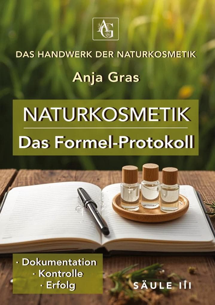 Naturkosmetik - Das Formel-Protokoll - Säule III - Rezepturen sichern