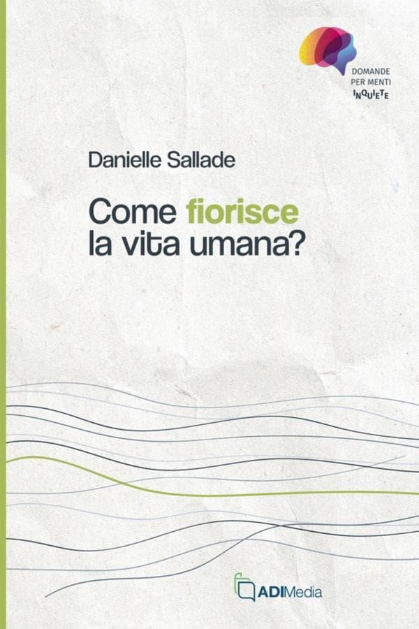 Come fiorisce la vita umana?