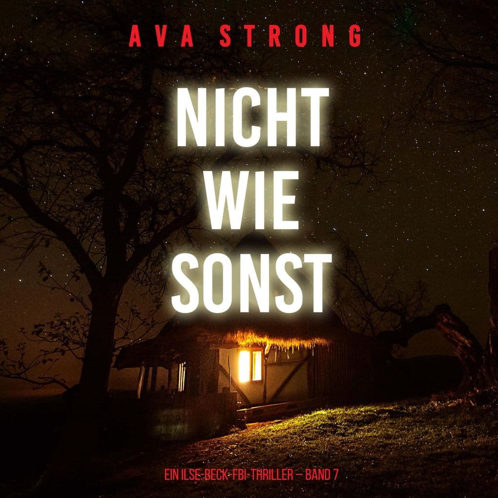 Nicht wie sonst (Ein Ilse-Beck-FBI-Thriller Band 7)