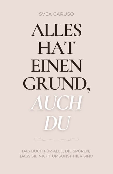 Alles hat einen Grund, auch du