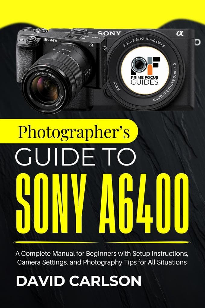 Photographer's Guide To Sony A6400