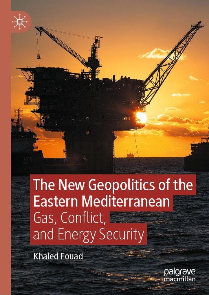 The New Geopolitics of the Eastern Mediterranean
