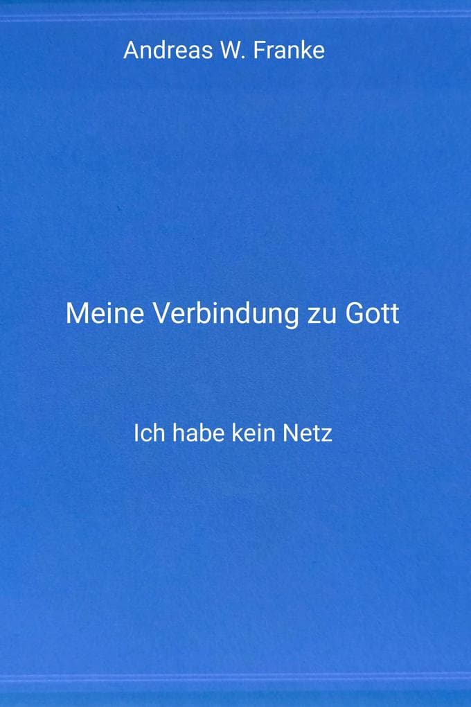 Meine Verbindung zu Gott Ich habe kein Netz