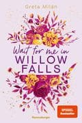 Willow-Falls-Reihe, Band 3 - Wait For Me in Willow Falls