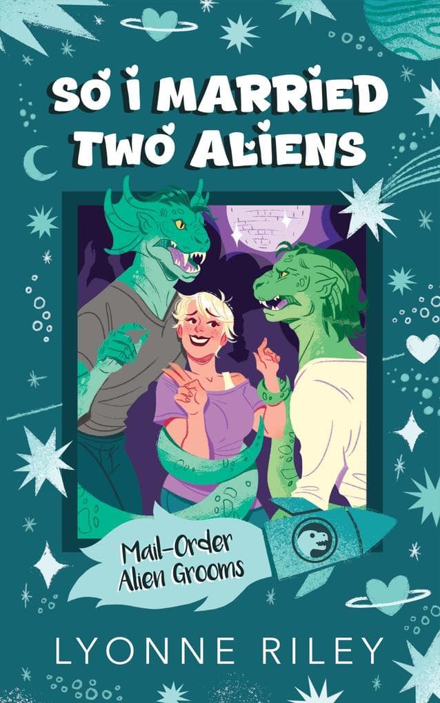 So I Married Two Aliens (Mail-Order Alien Grooms, #2)