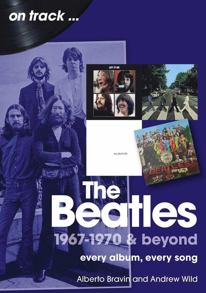 The Beatles 1967-1970 & Beyond On Track