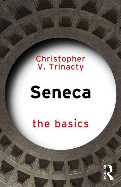 Seneca: The Basics