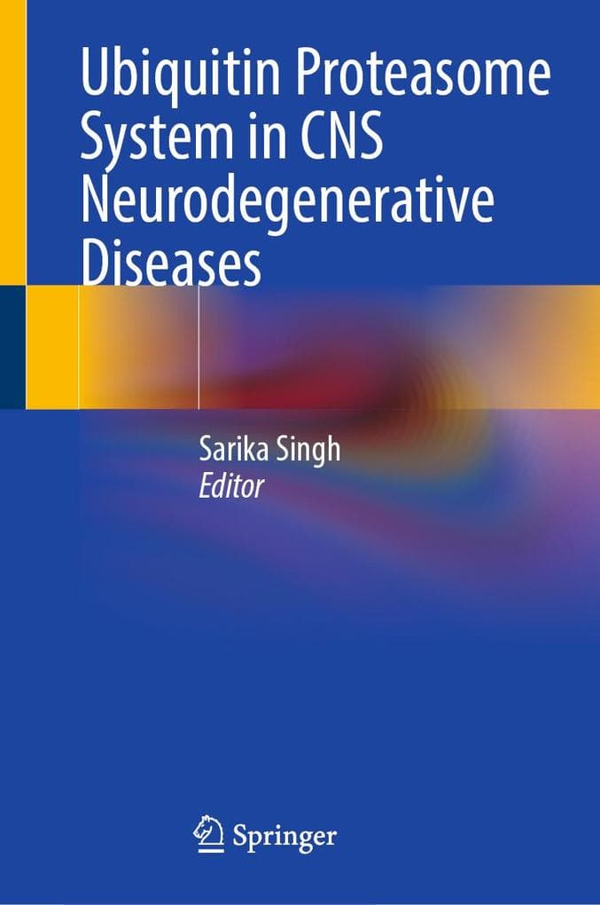 Ubiquitin Proteasome System in CNS Neurodegenerative Diseases