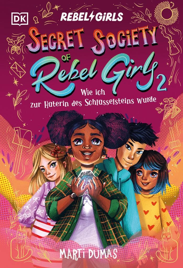 Secret Society of Rebel Girls. Wie ich zur Hüterin des Schlüsselsteins wurde (Band 2)