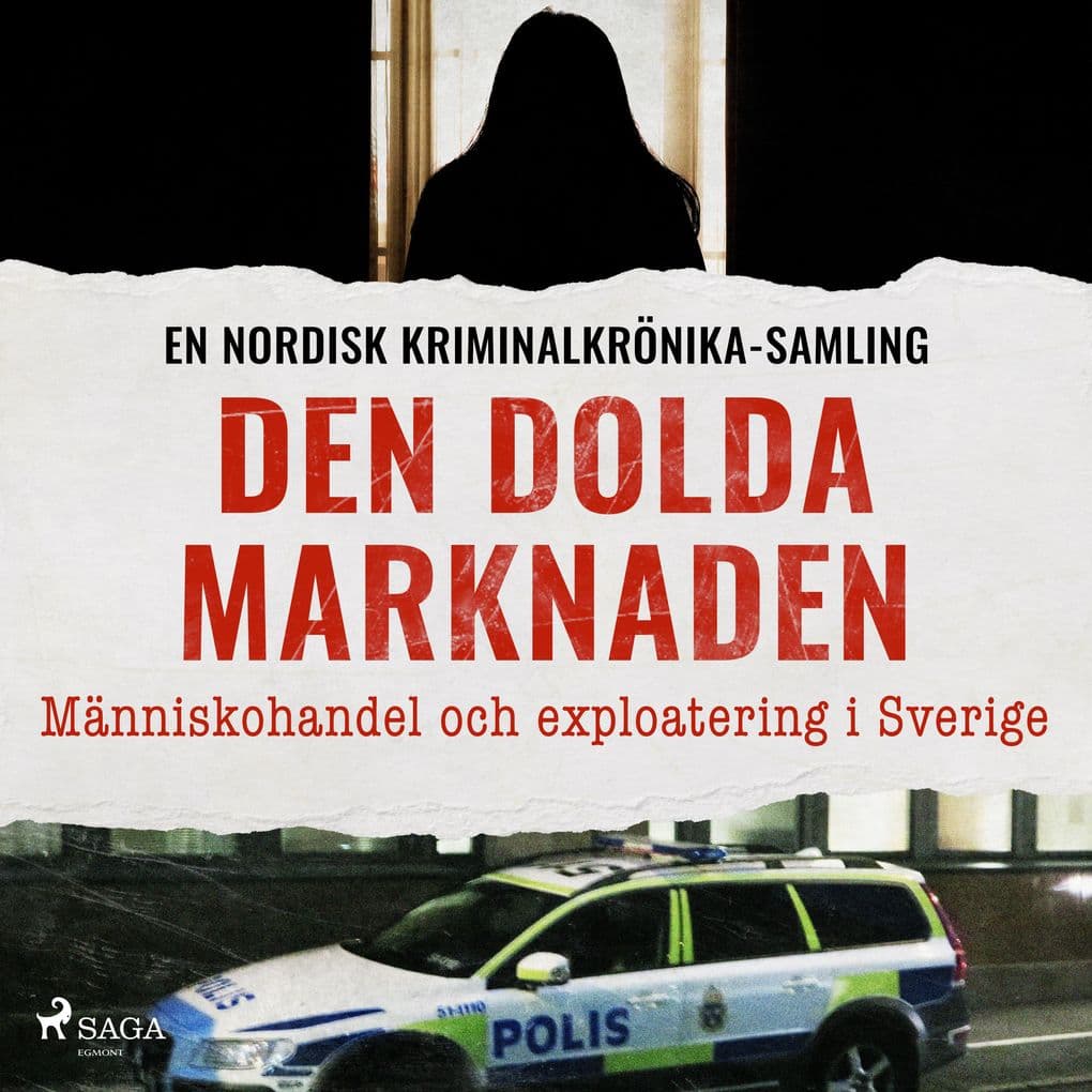 Den dolda marknaden Människohandel och exploatering i Sverige