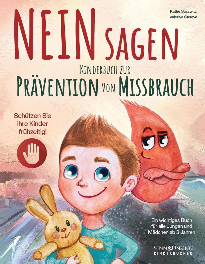 NEIN Sagen: Schützen Sie Ihre Kinder frühzeitig! Kinderbuch zur Prävention von Missbrauch - ein wichtiges Buch für alle Jungen und Mädchen ab 3 Jahren