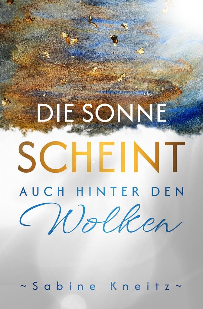 Die Sonne scheint auch hinter den Wolken