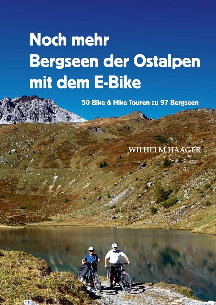 Noch mehr Bergseen der Ostalpen mit dem E-Bike