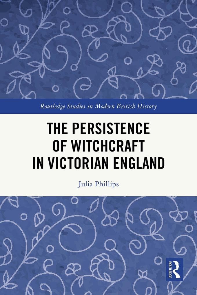 The Persistence of Witchcraft in Victorian England