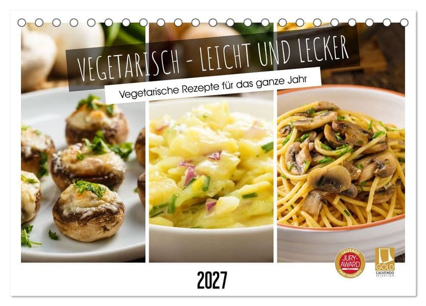 Vegetarisch - leicht und lecker (Tischkalender 2027 DIN A5 quer), CALVENDO Monatskalender