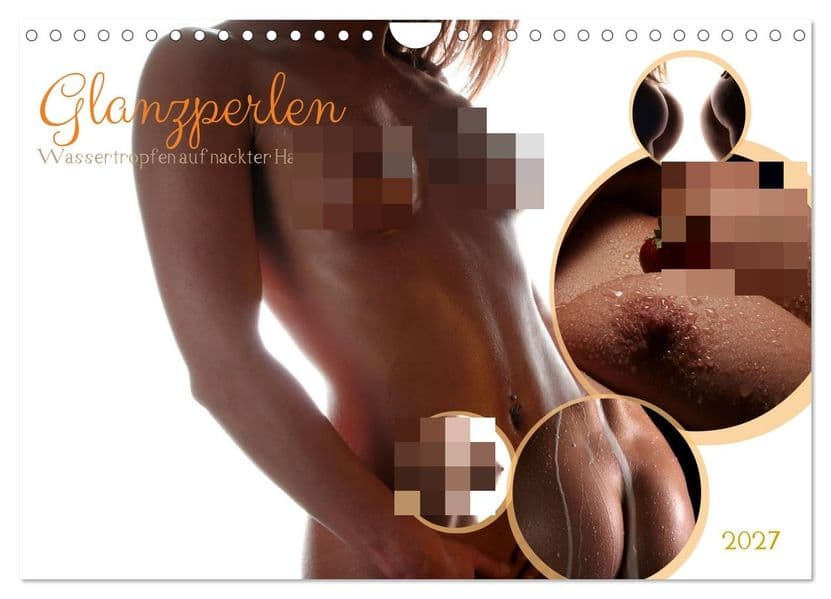 Glanzperlen - Wassertropfen auf nackter Haut (Wandkalender 2027 DIN A4 quer), CALVENDO Monatskalender