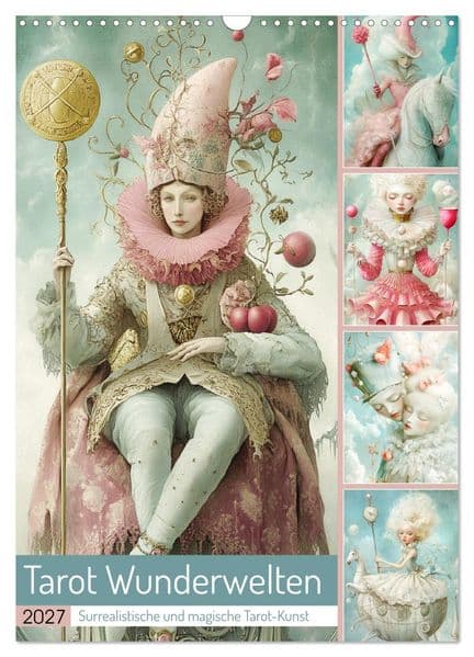 Tarot Wunderwelten. Surrealistische und magische Tarot-Kunst (Wandkalender 2027 DIN A3 hoch), CALVENDO Monatskalender