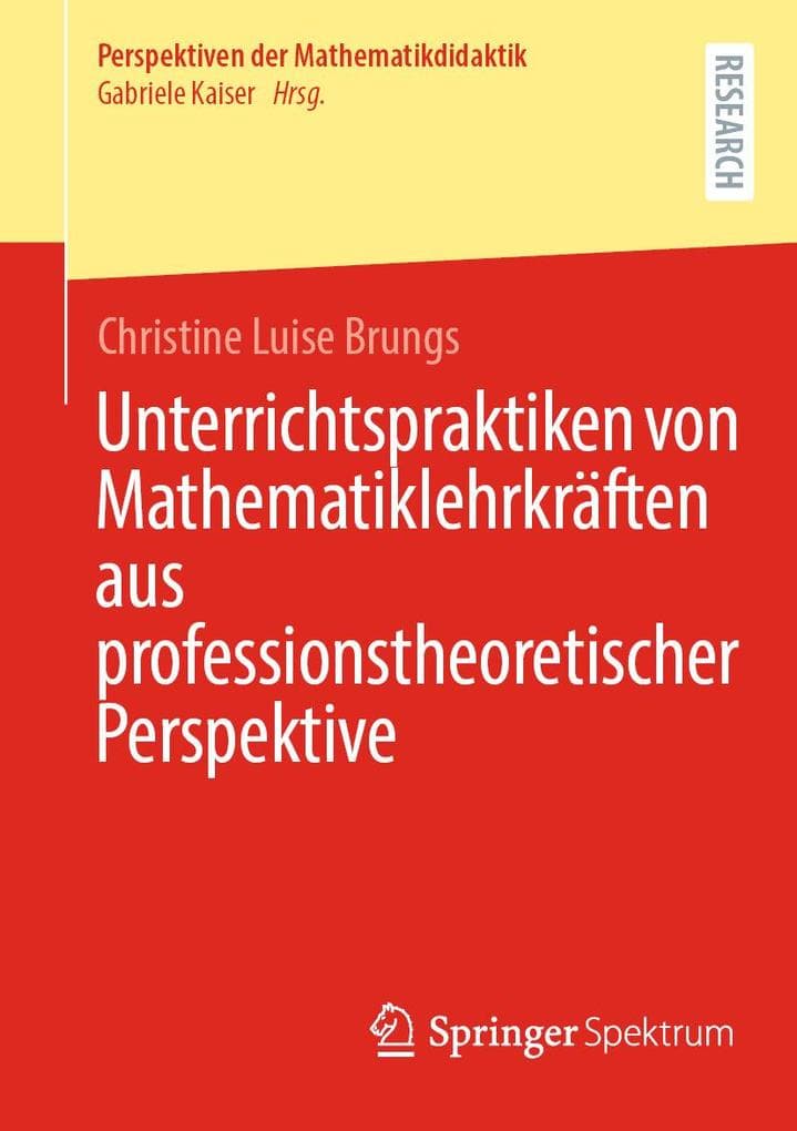 Unterrichtspraktiken von Mathematiklehrkräften aus professionstheoretischer Perspektive