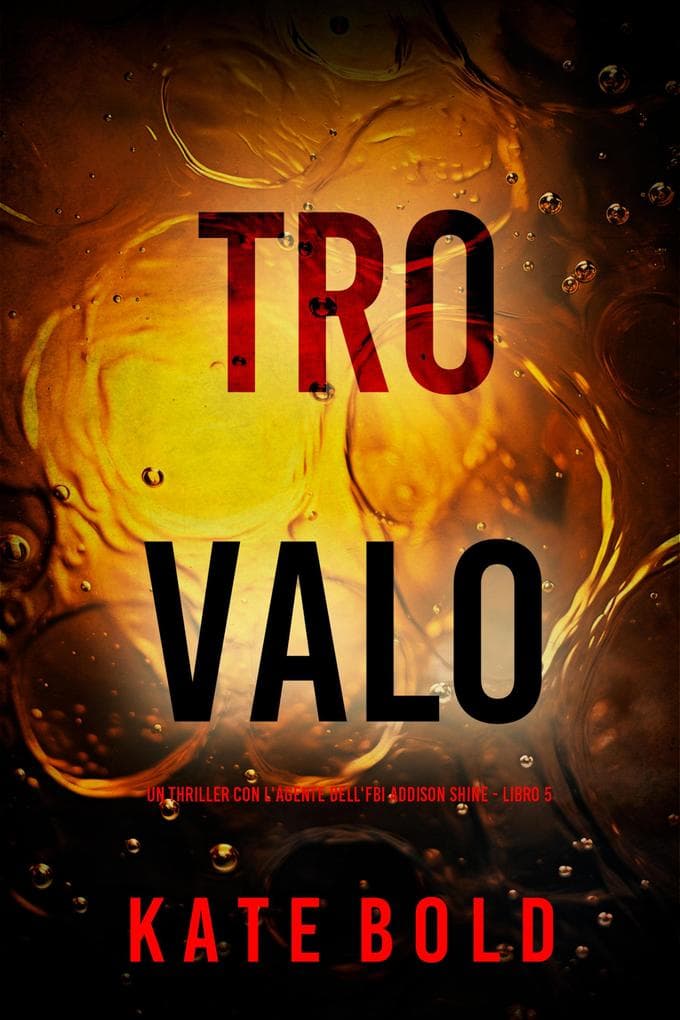 Trovalo (Un thriller con l'agente dell'FBI Addison Shine - Libro 5)