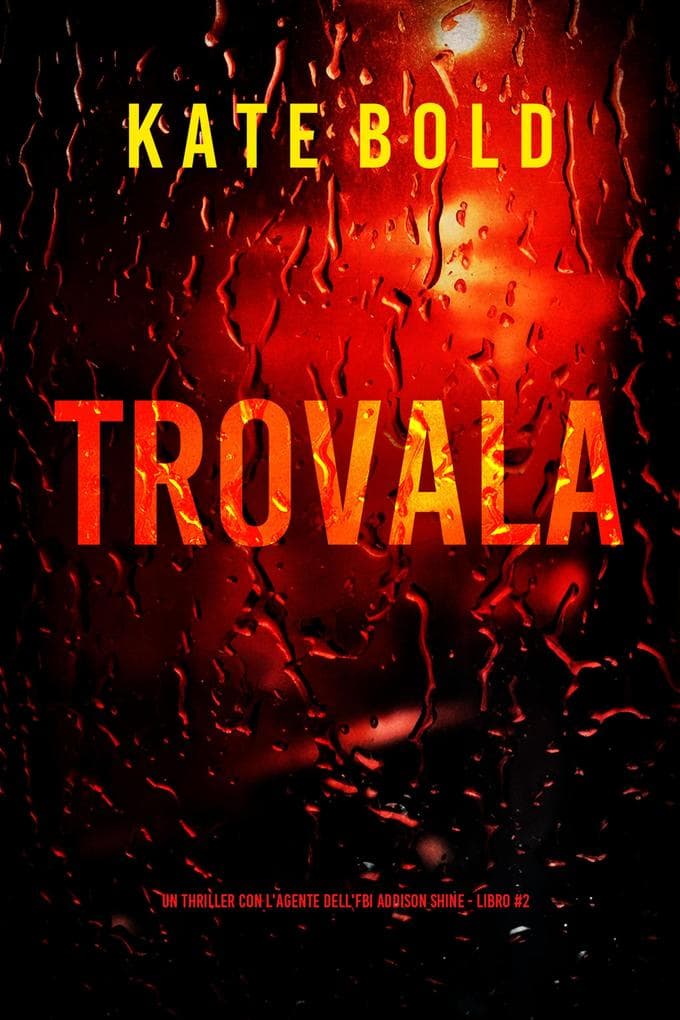 Trovala (Un thriller con l'agente dell'FBI Addison Shine - Libro 2)