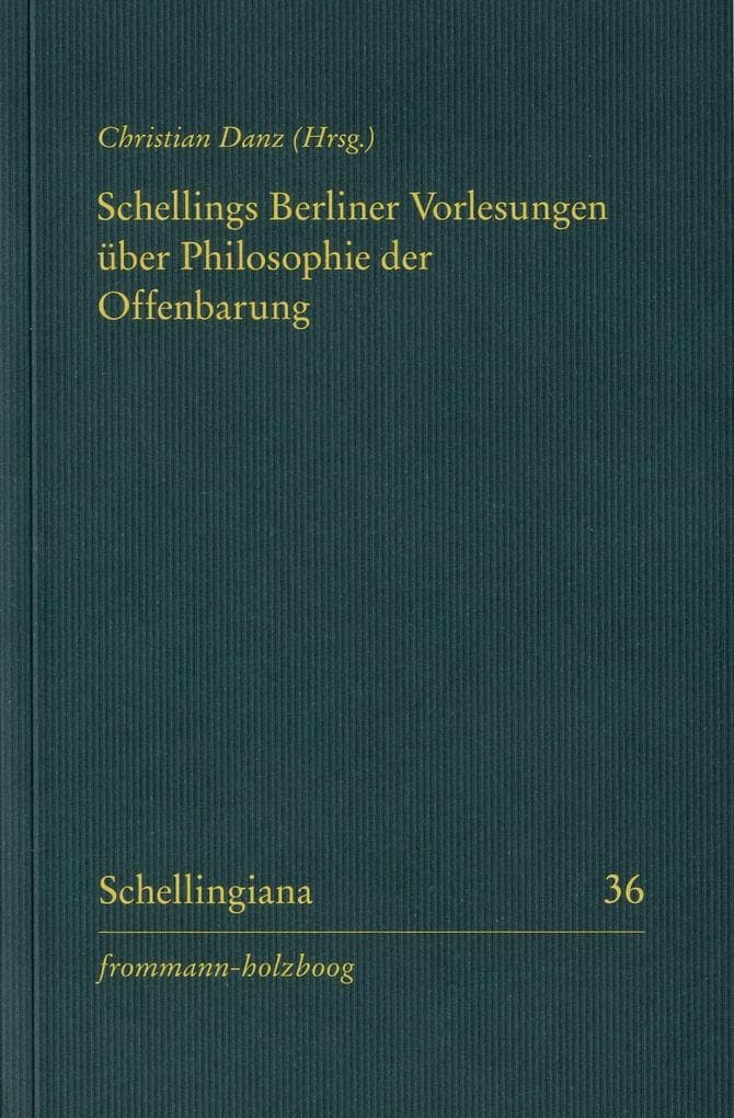 Schellings Berliner Vorlesungen über Philosophie der Offenbarung