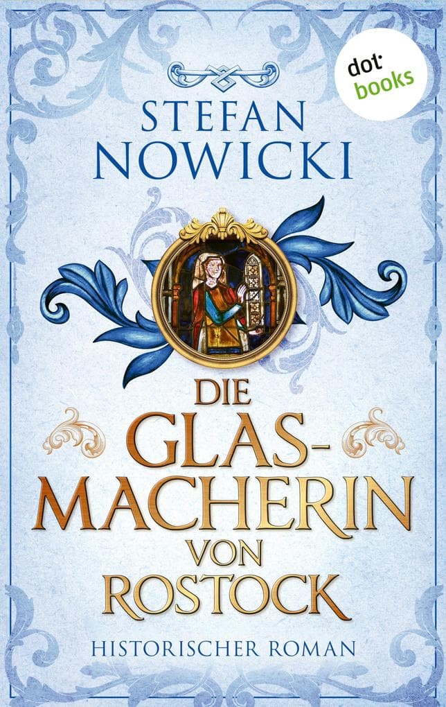 Die Glasmacherin von Rostock