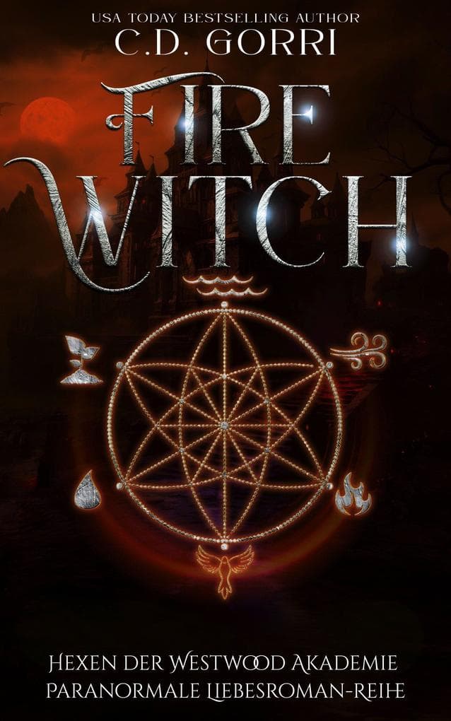 Fire Witch: Hexen der Westwood Akademie - Paranormale Liebesroman-Reihe 3